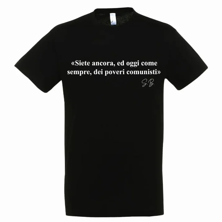 Generico T-Shirt in Cotone con Frase Siete Ancora, ed Oggi Come Sempre, dei Poveri comunisti