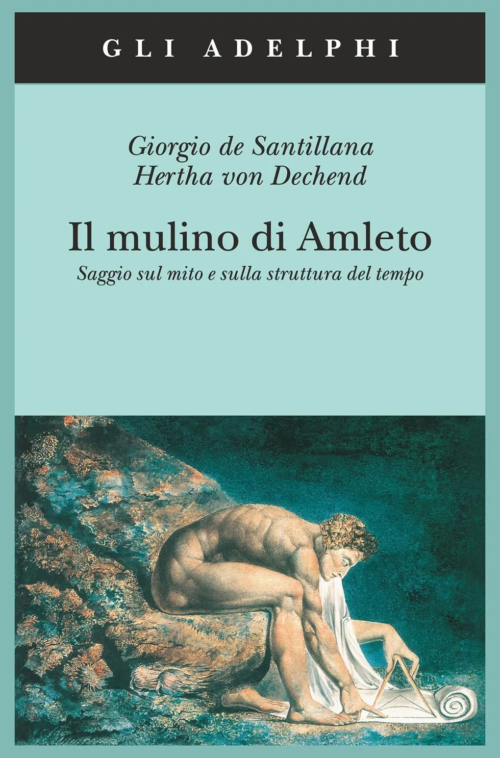 Il mulino di Amleto. Saggio sul mito e struttura del tempo
